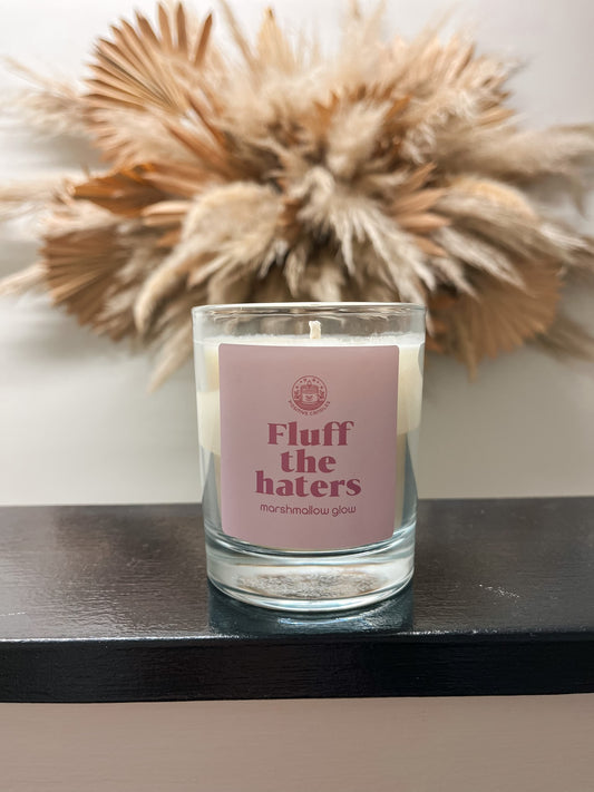 "Fluff the haters" - Marshmallow scented candle